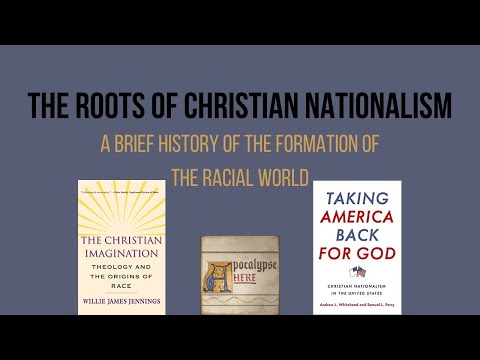 The Roots of Christian Nationalism: A Brief History of the Formation of the Racial World