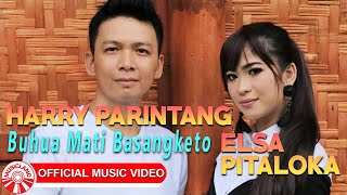Download lagu Harry Parintang & Elsa Pitaloka - Buhua Mati Basangketo [  HD] mp3