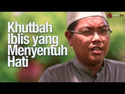 Ceramah Singkat: Khutbah Iblis yang Menyentuh Hati Ceramah Singkat: Khutbah Iblis yang Menyentuh Hati