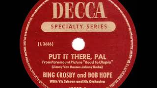 1944 Bing Crosby &amp; Bob Hope - Put It There, Pal