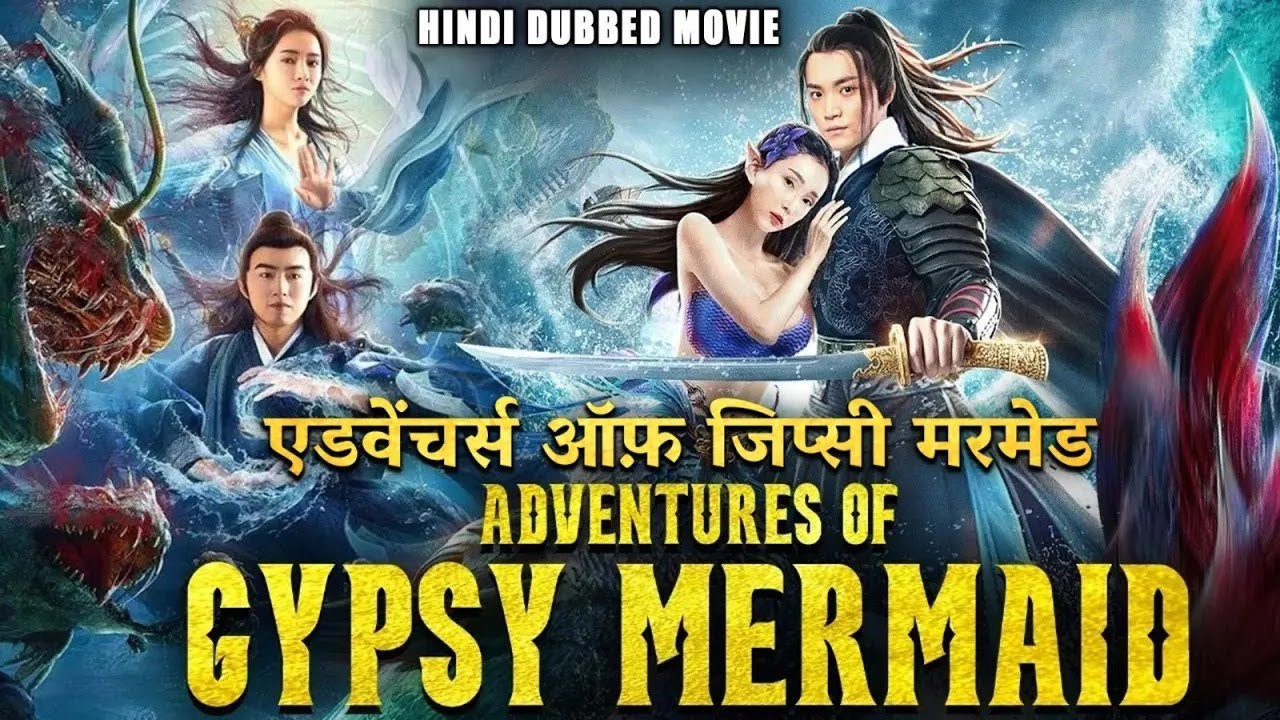 ADVENTURES OF THE GYPSY MERMAID - Hollywood Hindi Dubbed Movie | Chinese Action Hindi Dubbed Movie