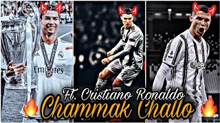 Chammak Challo FT. Cristiano Ronaldo 👑 Song by Akon and Hamsika Iyer🔥🔥|| #trending #shorts