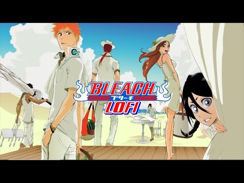 Bleach 🗡️ Lofi HipHop | Best Calm and Relaxing Mix | Anime Lofi to Study • Chill • Sleep • Relax 👻