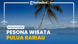 Menikmati Pesona Pulau Rariau di Kawasan TNTC, Sajikan Pemandangan Alam yang Memikat Wisatawan