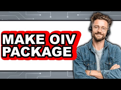 How to Make OIV Package 2025 - Full Guide