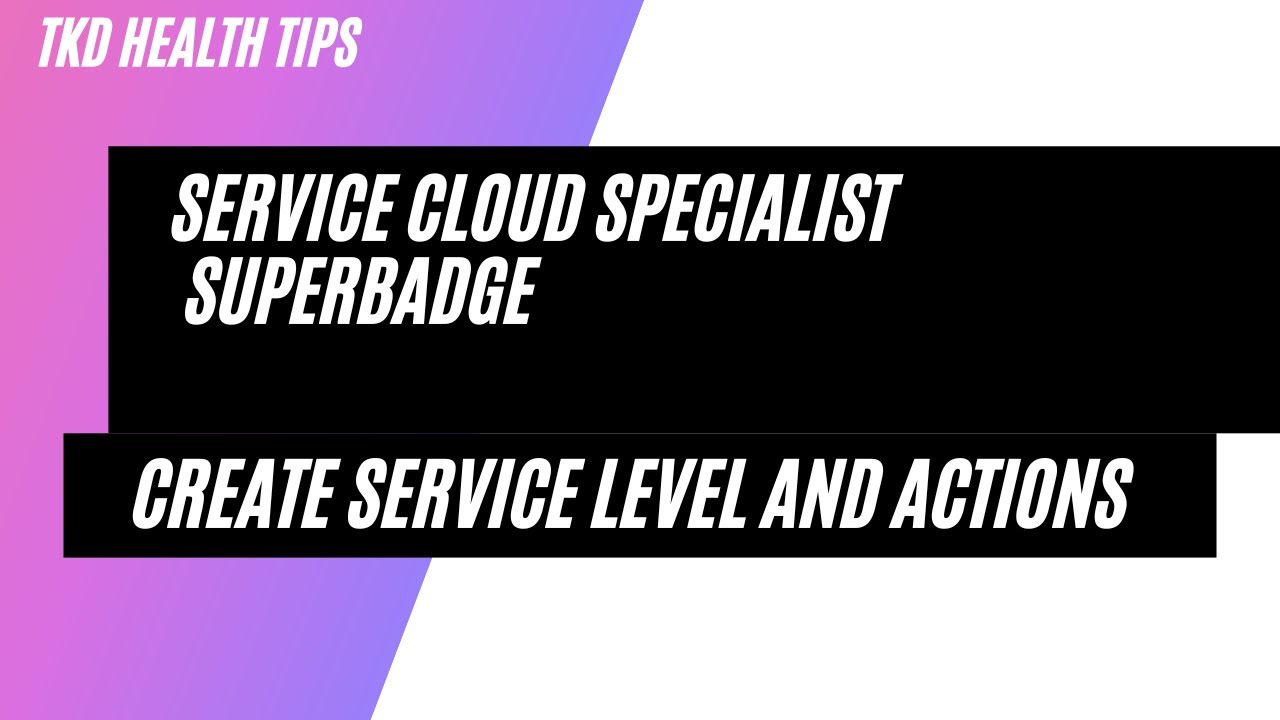 Service Cloud Specialist PDF : Create service level and actions #trailheadsalesforce