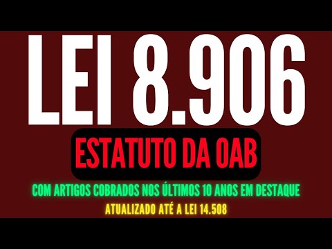 Lei 8.906 Estatuto da Advocacia e a OAB (EAOAB) Atualizado até a Lei 14.508 em Audiobook 🎧📚