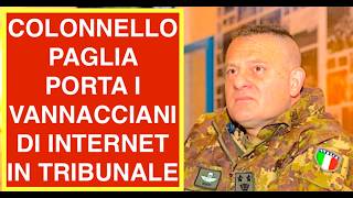 COLONNELLO PAGLIA PORTA I VANNACCIANI DI INTERNET IN TRIBUNALE