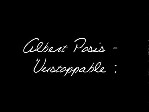 Albert Posis - Unstoppable [download + lyrics]