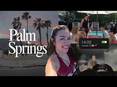 Birthday Trip gone wild – Palm Springs & Coachella🎡🌵🎤