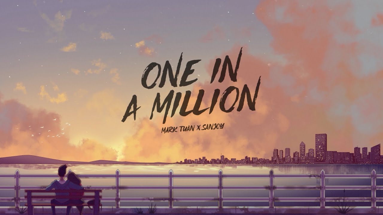 Lirik Lagu One in a Million - Mark Tuan & Sanjoy dan Terjemahan