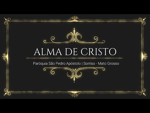 ALMA DE CRISTO (ANIMA CHRISTI)