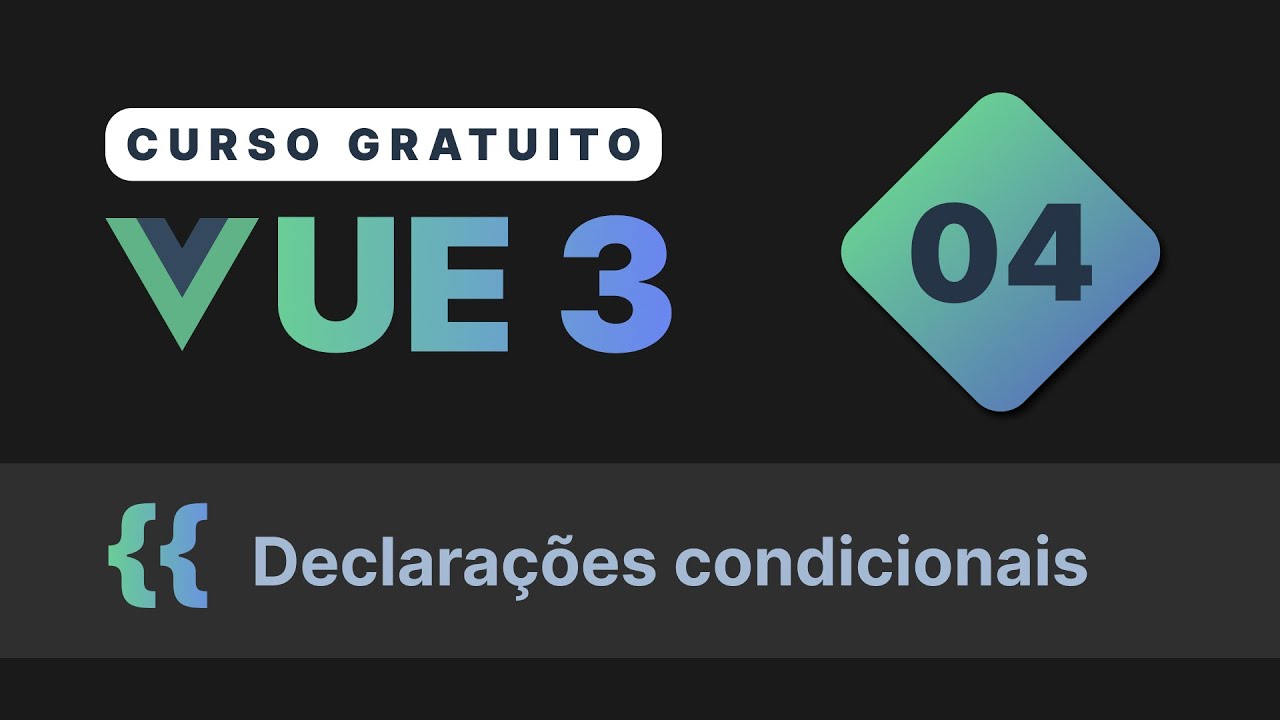 Curso gratuito Vue.js 3 INTRO #4 - Declarações condicionais (diretiva v-if v-show)