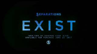 Separations - &quot;Exist&quot; (Official Lyric Video)