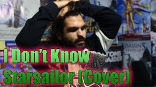 I Don&#39;t Know - Starsailor (Cover)