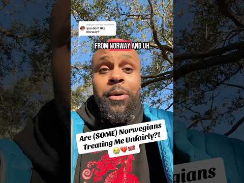 Are (SOME) Norwegians Treating Me Unfairly?! #norge #norway