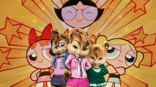 The Powerpuff Girls (End Theme) ( Bis ) The Chipettes (Request)