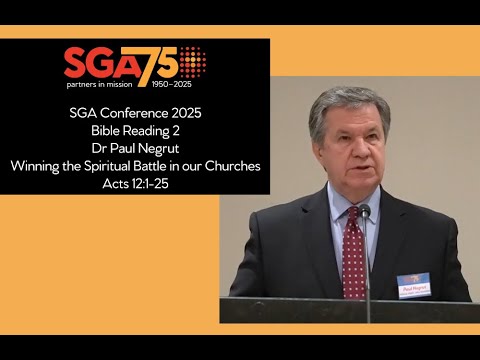 SGA Conference 2025 - Bible Reading Part Two - Dr Paul Negrut