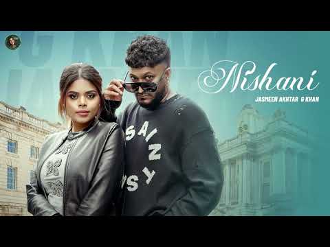Nishani (Music Video) | Jasmeen Akhtar | G Khan | New Punjabi Song 2025