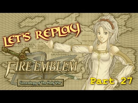 Let's Replay Fire Emblem: Genealogy of The Holy War PT27 - Flavortown[Ch. 5 4/4 | Gen 1 End]