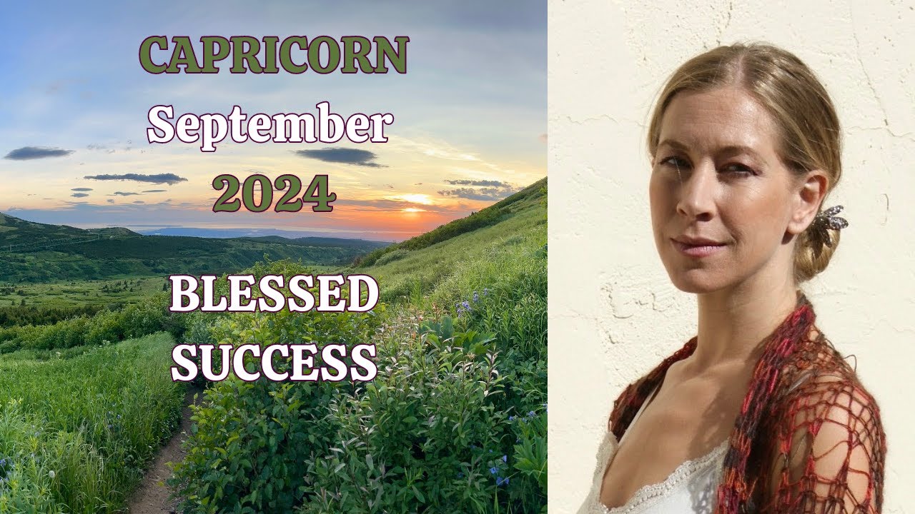 Capricorn September 2024. BLESSED SUCCESS! [Astrology Horoscope Forecast]