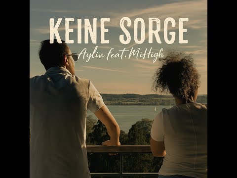 Aylin feat. MiHigh-Keine Sorge(Prod.  By MiHigh)