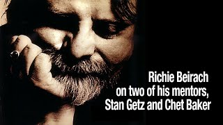 Richie Beirach on two of his mentors, Stan Getz and Chet Baker