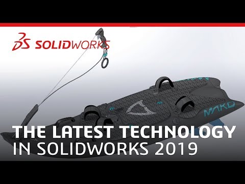 Leverage the Latest Technology with SOLIDWORKS 2019