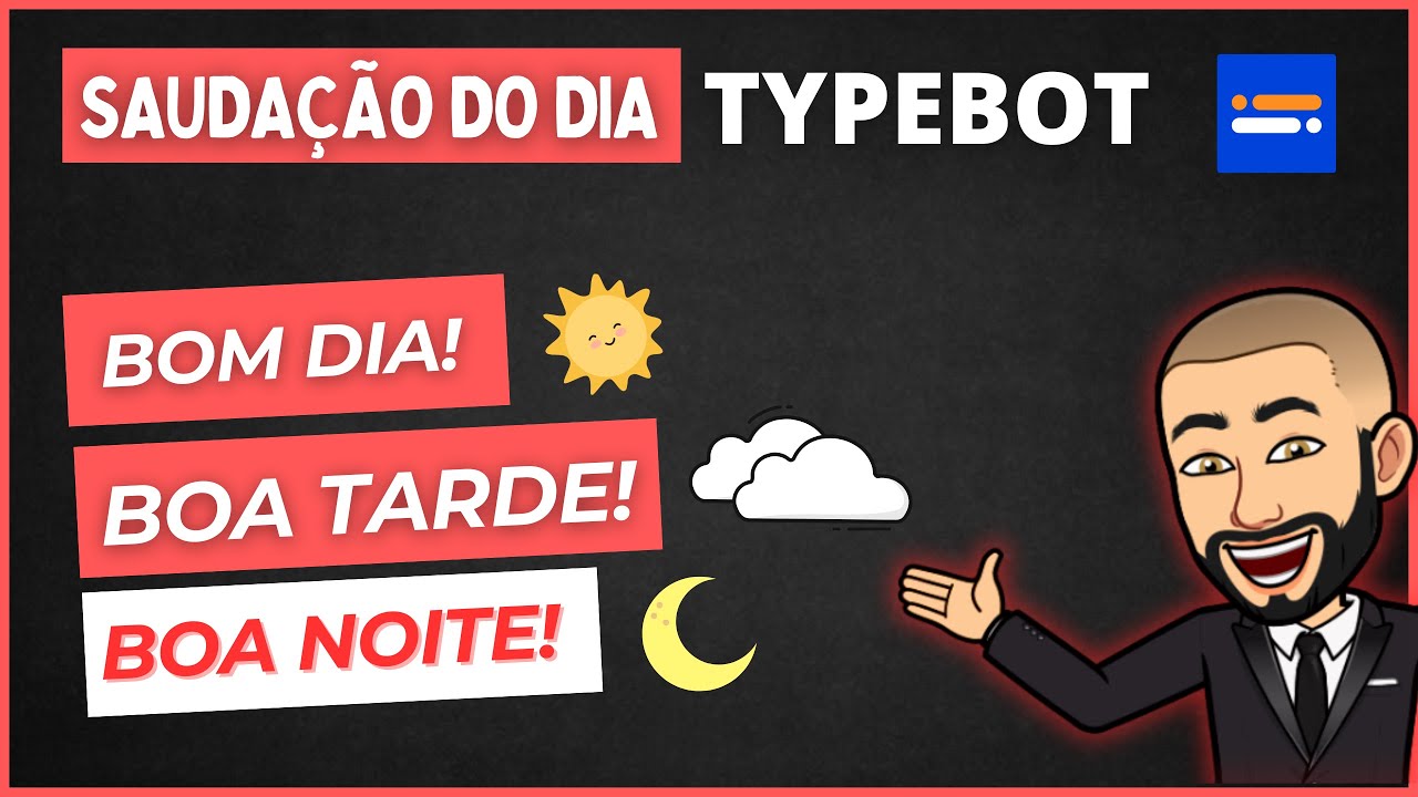 ⏰ Aprenda a Configurar Saudações no Typebot com Base no Horário | Tutorial Completo