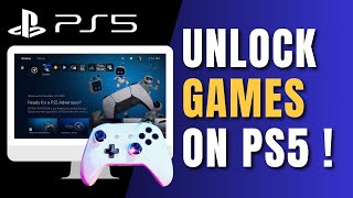 PS5 - How to Unlock Games !