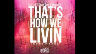 TEEFLII FT. Snoop Dogg & Warren G "That's How We Livin" (Gee Remix)