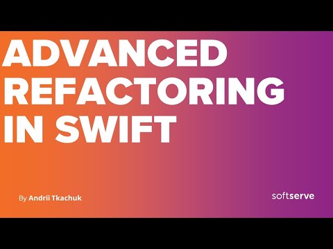 Advanced Refactoring in Swift by Andrii Tkachuk