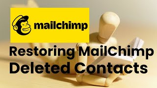 Restoring MailChimp Deleted Contacts