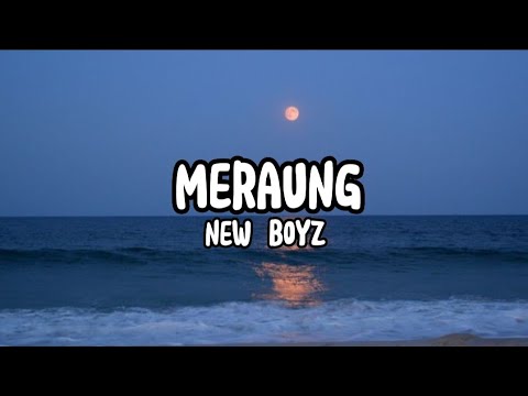 New Boyz - Meraung (Lirik)