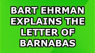 Bart Ehrman Explains the Letter of Barnabas