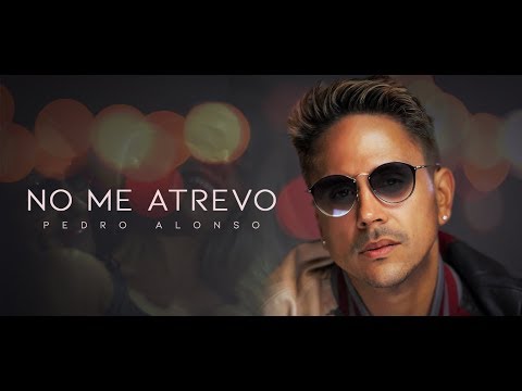 Pedro Alonso - NO ME ATREVO (Official Video)