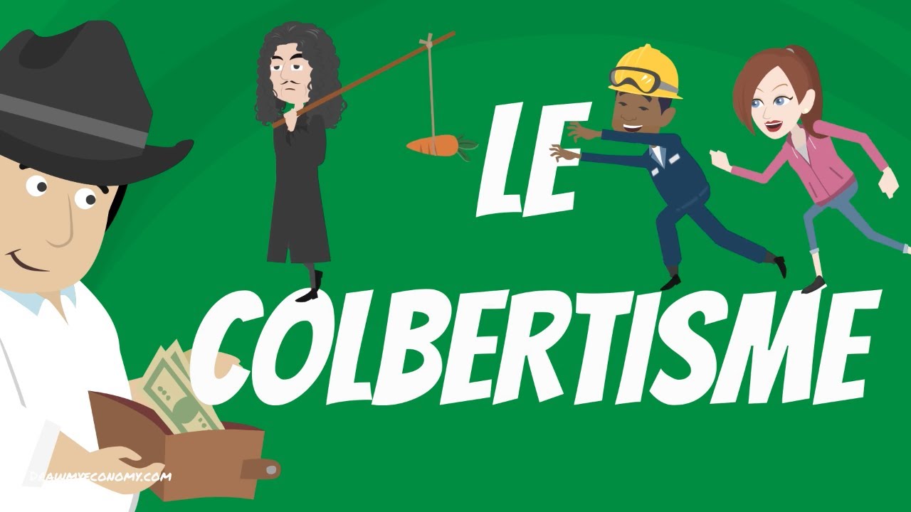 Qu'est-ce Que Le Colbertisme Et Comment Les Etats Le Pratiquent Maintenant l DME