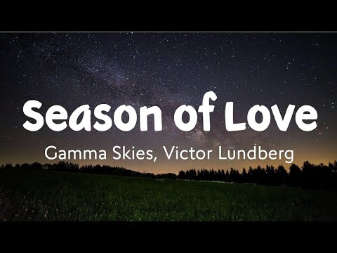 Season of Love (LYRICS) | By Gamma Skies, Victor Lundberg | Stardust Music