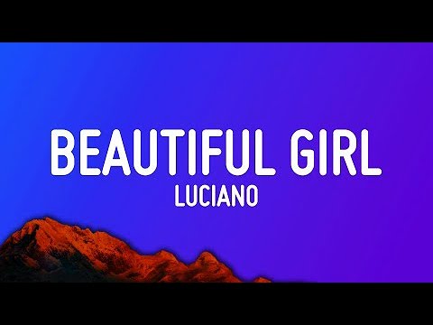 LUCIANO ~ Beautiful Girl (Lyrics)
