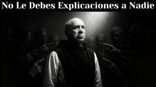 Por Qué Ya No Debes Darle Justificaciones a Nadie - Thomas Merton