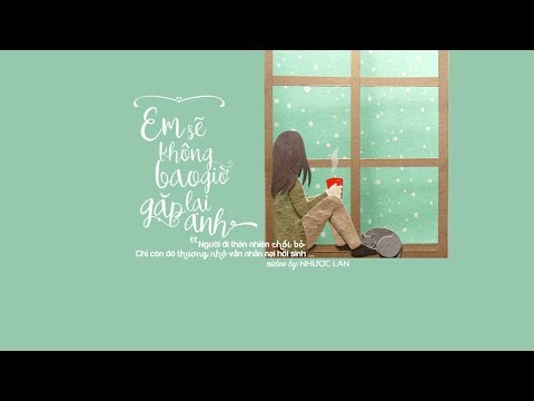 [ Lyrics + Vietsub ] Em Sẽ Không Bao Giờ Gặp Lại Anh - Thiên Mạch