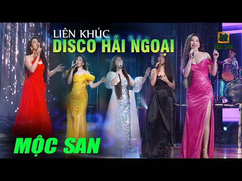 LK DISCO HẢI NGOẠI SÔI ĐỘNG VANG BÓNG MỘT THỜI | CHUYỆN TÌNH YÊU, YÊU NHAU ĐI | MỘC SAN