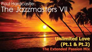 Paul Hardcastle - Unlimited Love (The Extended Passion Mix)