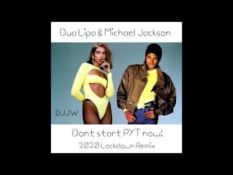 Dua Lipa v Michael Jackson - Don't start PYT now!  (DJJW 2020 Lockdown Mashup)