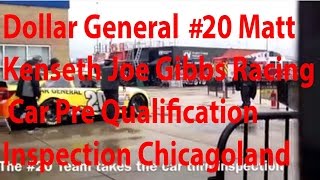 Dollar General #20 Matt Kenseth Joe Gibbs Racing car pre-qualification inspection Chicagoland