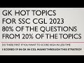 Important Topics in GK for SSC CGL 2023 | Don't Leave these
