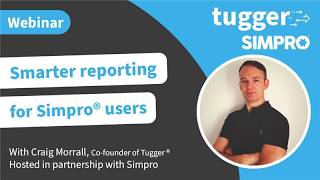 Smarter Reporting for Simpro Users: Ask Your Data a Question | Tugger x Simpro Webinar