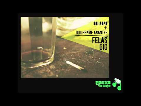 Fela's Gig (Buguinha Dub remix) - OQuadro & Guilherme Arantes