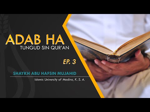 Adab ha Tungud sin Qur'an (Ep. 3) - Shaykh Abu Hafsin Mujahid (Tausug)