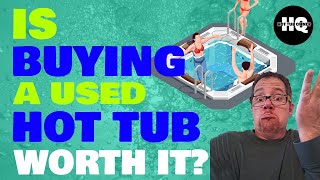 Buying a Used Hot Tub - Crazy Idea or Great Way to Save Money?